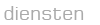 diensten